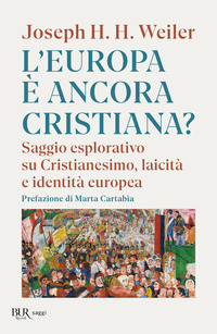 EUROPA E\' ANCORA CRISTIANA ? - SAGGIO ESPLORATIVO SU CRISTIANESIMO LAICITA\' E IDENTITA\' EUROPEA