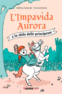 IMPAVIDA AURORA E LA SFIDA DELLE PRINCIPESSE