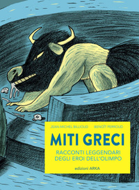 MITI GRECI - RACCONTI LEGGENDARI DEGLI EROI DELL\'OLIMPO