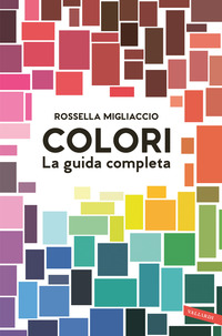 COLORI - LA GUIDA COMPLETA