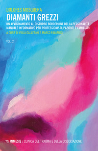 DIAMANTI GREZZI - UN AVVICINAMENTO AL DISTURBO BORDERLINE DELLA PERSONALITA\'
