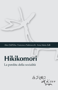 HIKIKOMORI - LA PERDITA DELLA SOCIALITA\'