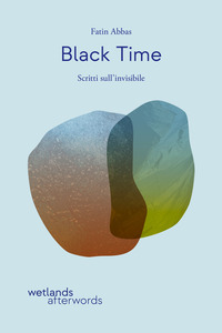 BLACK TIME - SCRITTI SULL\'INVISIBILE