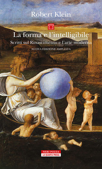 FORMA E L\'INTELLIGIBILE - SCRITTI SUL RINASCIMENTO E L\'ARTE MODERNA