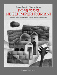 DOMUS DEI NEGLI IMPERI ROMANI - ANATOLIA AFRICA MEDITERRANEA EUROPA CENTRALE