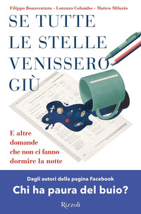 SE TUTTE LE STELLE VENISSERO GIU\' - E ALTRE DOMANDE CHE NON CI FANNO DORMIRE LA NOTTE