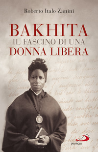 BAKHITA - IL FASCINO DI UNA DONNA LIBERA