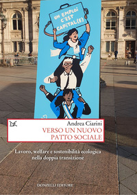VERSO UN NUOVO PATTO SOCIALE - LAVORO WELFARE E SOSTENIBILITA\' ECOLOGICA NELLA DOPPIA TRANSIZIONE