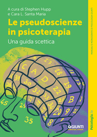 PSEUDOSCIENZE IN PSICOTERAPIA - UNA GUIDA SCETTICA