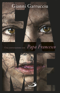 FAME - UNA CONVERSAZIONE CON PAPA FRANCESCO
