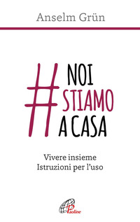 NOI STIAMO A CASA - _NOISTIAMOACASA - VIVERE INSIEME ISTRUZIONI PER L\'USO