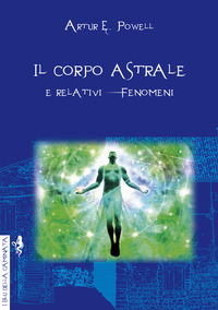 CORPO ASTRALE E RELATIVI FENOMENI