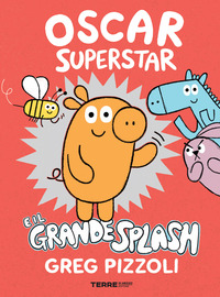 OSCAR SUPERSTAR E IL GRANDE SPLASH