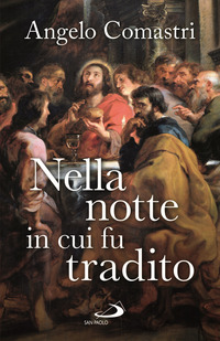 NELLA NOTTE IN CUI FU TRADITO