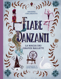 FIABE DANZANTI - LA MAGIA DEI GRANDI BALLETTI