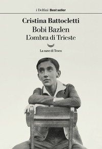 BOBI BAZLEN L\'OMBRA DI TRIESTE
