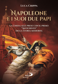 NAPOLEONE E I SUOI DUE PAPI