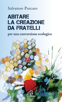 ABITARE LA CREAZIONE DA FRATELLI PER UNA CONVERSIONE ECOLOGICA