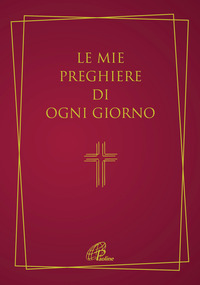 MIE PREGHIERE DI OGNI GIORNO