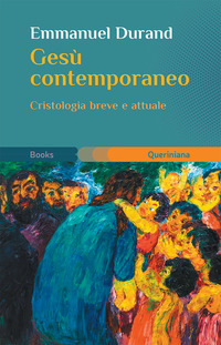 GESU\' CONTEMPORANEO - CRISTOLOGIA BREVE E ATTUALE