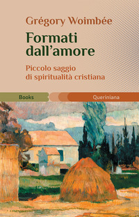 FORMATI DALL\'AMORE - PICCOLO SAGGIO DI SPIRITUALITA\' CRISTIANA