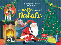 NOTTE PRIMA DI NATALE - LE MIE PRIME FIABE POP UP