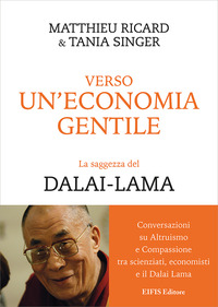 VERSO UN\'ECONOMIA GENTILE - LA SAGGEZZA DEL DALAI LAMA