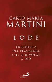 LODE - PREGHIERA DEL PECCATORE CHE SI RIVOLGE A DIO