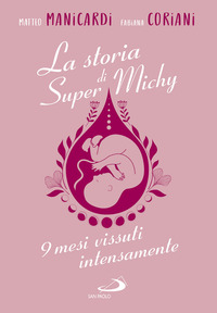 STORIA DI SUPER MICHY 9 MESI VISSUTI INTENSAMENTE