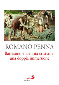BATTESIMO E IDENTITA\' CRISTIANA - UNA DOPPIA IMMERSIONE