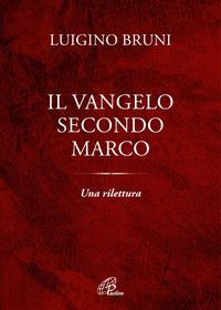VANGELO SECONDO MARCO - UNA RILETTURA
