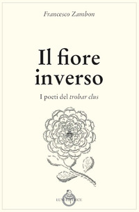 FIORE INVERSO - I POETI DEL TROBAR CLUS