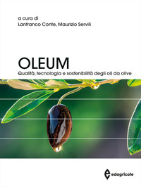 OLEUM - QUALITA\' TECNOLOGIA E SOSTENIBILITA\' DEGLI OLI DA OLIVE