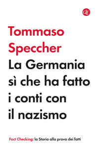 GERMANIA SI\' CHE HA FATTO I CONTI CON IL NAZISMO