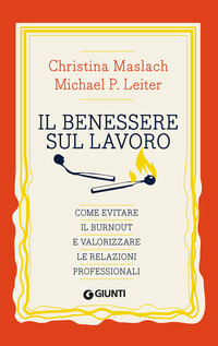BENESSERE SUL LAVORO - COME EVITARE IL BURNOUT E VALORIZZARE LE RELAZIONI PERSONALI