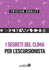 SEGRETI DEL CLIMA PER L\'ESCURSIONISTA