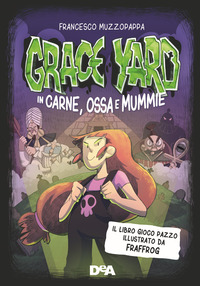 GRTACE YARD - IN CARNE OSSA E MUMMIE