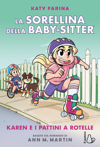 KAREN E I PATTINI A ROTELLE - LA SORELLINA DELLA BABYSITTER
