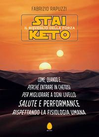 STAI KETO - IL RISVEGLIO DELLA FORZA COME QUANDO E PERCHE\' ENTRARE IN CHETOSI PER MIGLIORARE