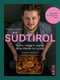 SUDTIROL - TERRA VIAGGI E SAPORI DI UN RIBELLE IN CUCINA