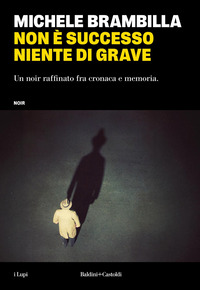NON E\' SUCCESSO NIENTE DI GRAVE