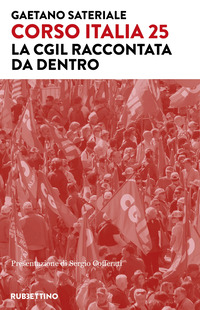 CORSO ITALIA 25 - LA CGIL RACCONTATA DA DENTRO