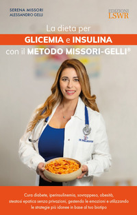 DIETA PER GLICEMIA E INSULINA - CON IL METODO MISSORI - GELLI