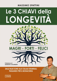 3 CHIAVI DELLA LONGEVITA\' - MAGRI FORTI FELICI