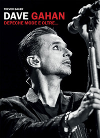 DAVE GAHAN DEPECHE MODE E OLTRE