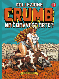 COLLEZIONE CRUMB - MA E\' DAVVERO ARTE ?
