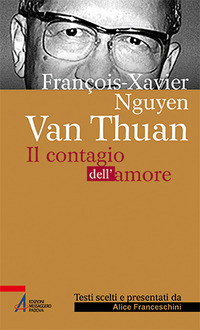 FRANCOIS XAVIER NGUYEN VAN THUAN - IL CONTAGIO DELL\'AMORE