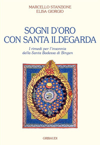 SOGNI D\'ORO CON SANTA ILDEGARDA - I RIMEDI PER L\'INSONNIA DELLA SANTA BADESSA DI BINGEN