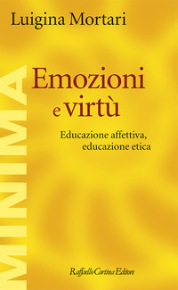 EMOZIONI E VIRTU\' - EDUCAZIONE AFFETTIVA EDUCAZIONE ETICA