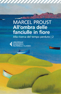 ALL\'OMBRA DELLE FANCIULLE IN FIORE - ALLA RICERCA DEL TEMPO PERDUTO 2